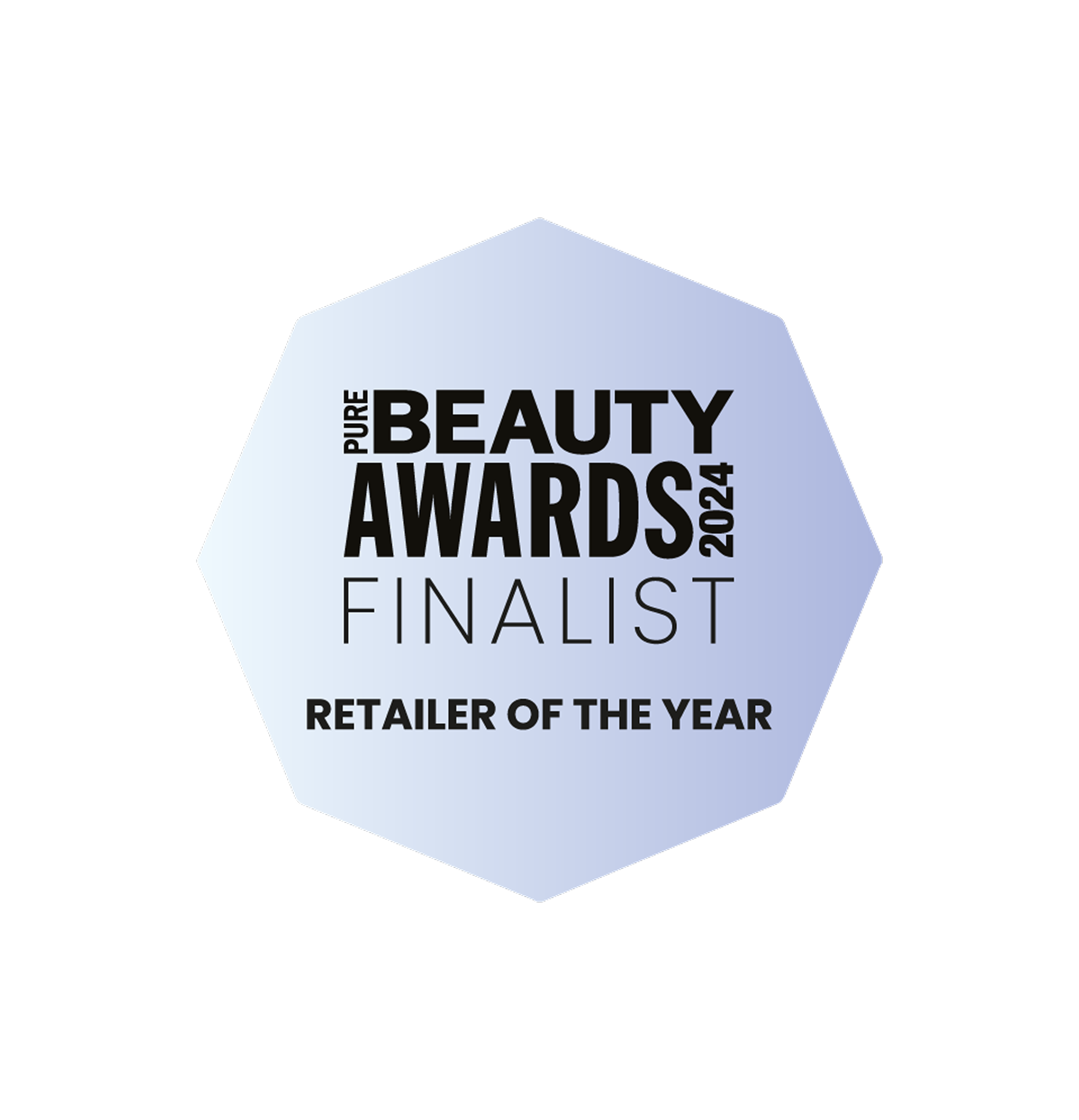 Finalist in the Pure Beauty Awards 2024, Retailer of the Year.
